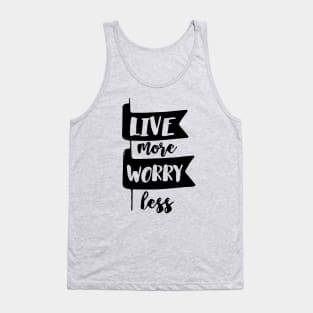 Live More Worry Less Logo Funny Tank Top